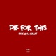 DIE FOR THIS feat Josh Sallee Single