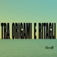 Tra origami e ritagli Single