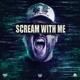SCREAM WITH ME Single