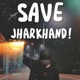 Save Jharkhand Single
