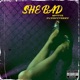 She Bad feat FlyGuyVeezy Single