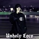 Unholy Loco EP
