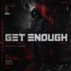 GET ENOUGH feat BLVK Radio Edit Single