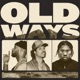 Old Ways Single