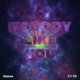 Nobody Like You feat KJ 52 Single