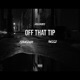 Off That Tip feat Ishuez420 Miggz Single
