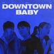 Downtown Baby Single