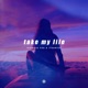 Take My Life Single