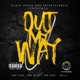 Out My Way feat Turf Talk Big Coop T Millz Single