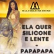 Ela Quer Silicone e Lente Papapapa feat MAK ZERO ONZE Single