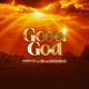 Good God feat 3SIXTEEN MUSIC Oba Single