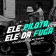 Ele Pilota Ele da Fuga Single