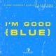 I m Good Blue Age Pee Remix feat Blaikz Paul Keen Single