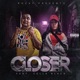 Closer feat Cella Black Single