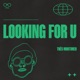 LOOKING FOR U Single