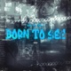 Born To See Single