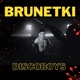 Brunetki Single