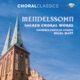 Choral Classics Mendelssohn Sacred Choral Works