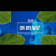 On My Way Single