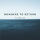 Nowhere to Return Single
