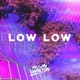 Low Low Single