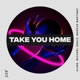 Take You Home Single