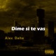 Dime Si Te Vas Single