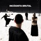 INCÒGNITA BRUTAL