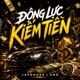 Động Lực Kiếm Tiền Single