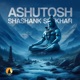 Ashutosh Shashank Shekhar Single