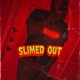 SLIMED OUT feat Nxppyhead tray Single