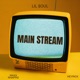 Main Stream feat Maxx Rhappid Single