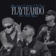 Flayteando feat DEMBAR Yvng Zamorx Mark Playmore Single