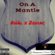 On a Mantle Khal feat Zodiac Single