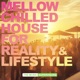 Mellow Chilled House for Reality Lifestyle EP