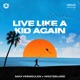 Live Like A Kid Again Single