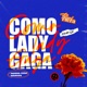 COMO LADY GAGA feat RedMoon REMIX Single