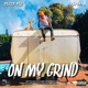 On My Grind feat Tripsta Single