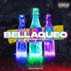 Bellaqueo Single