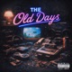 The Old Days Single