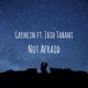Not Afraid feat Zaid Tabani Single