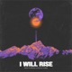 I Will Rise Single