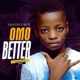 Omo Better Single