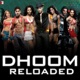Dhoom Reloaded Single