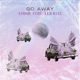Go Away Single