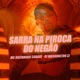 Sarra na Piroca do Negão Single