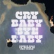 Cry Baby Bye Baby feat Mouse On tha Track Single