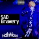 Sad Bravery Single