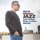 Jazz and Other Four Letter Words