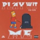 Play Wit Me Single